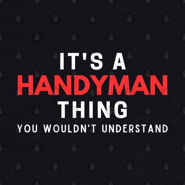 It's A Handyman Thing You Wouldn't Understand by HobbyAndArt